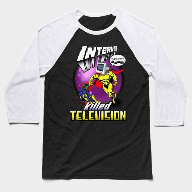 Internet Killed Television Baseball T-Shirt by NineBlack